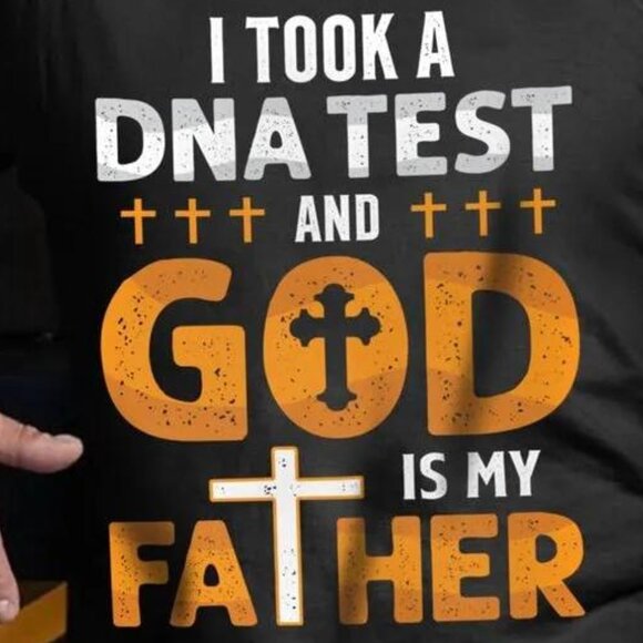 I Took A Dna Test And God Is My Father Unisex Tshirt - Picture 2 of 3